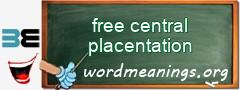 WordMeaning blackboard for free central placentation